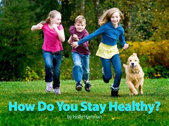 How Do You Stay Healthy?