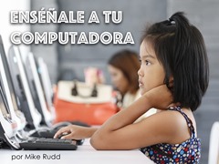 Enséñale a tu computadora