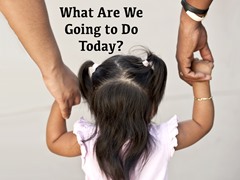 What Are We Going to Do Today?