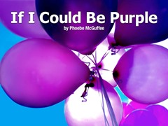 If I Could Be Purple