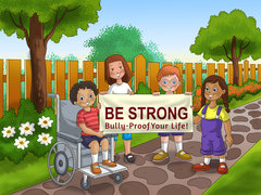 Be Strong! Bully-Proof Your Life
