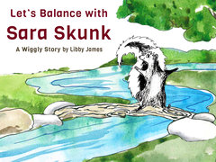 Let's Balance with Sara Skunk