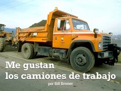 Me gustan los camiones de trabajo
