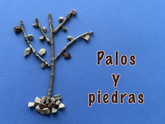 Palos y piedras