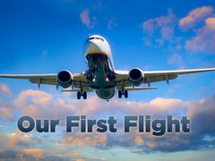 Our First Flight