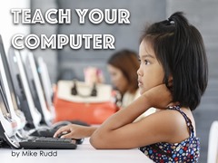 Teach Your Computer