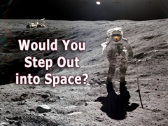Would You Step Out into Space?