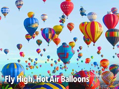 Fly High, Hot Air Balloons